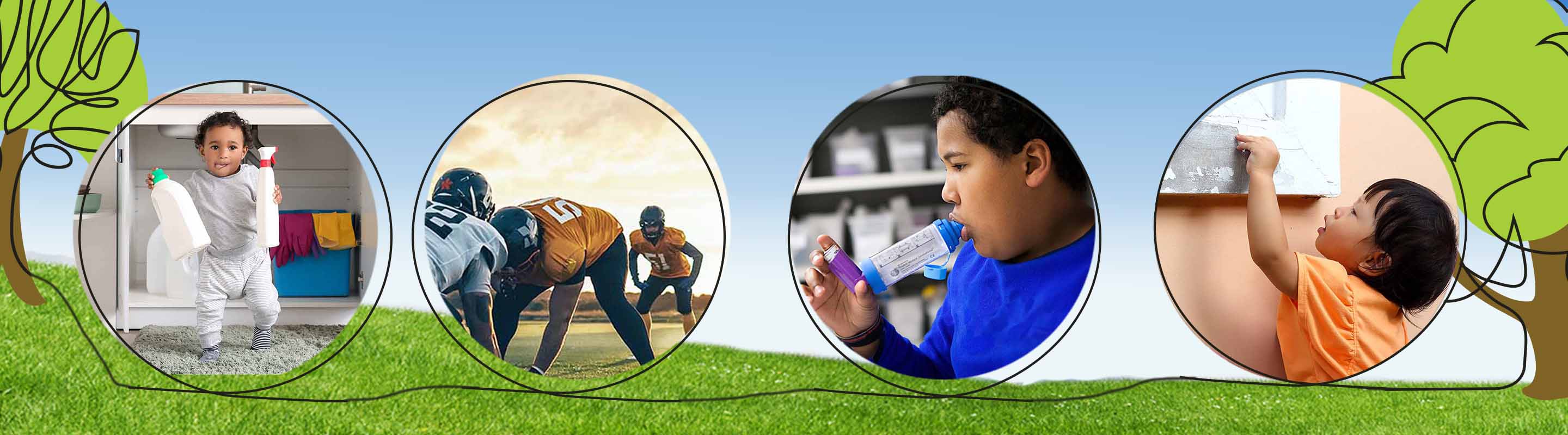 child holding a chemical bottle, football team working out in the heat, child using an inhaler and child pealing paint off a window sill